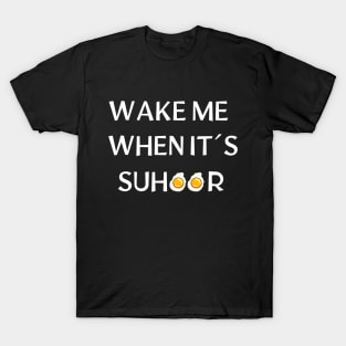 Wake Me for Suhoor | Ramadan Fasting Prep T-Shirt